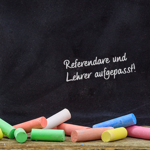 Referendare und Lehrer aufgepasst!