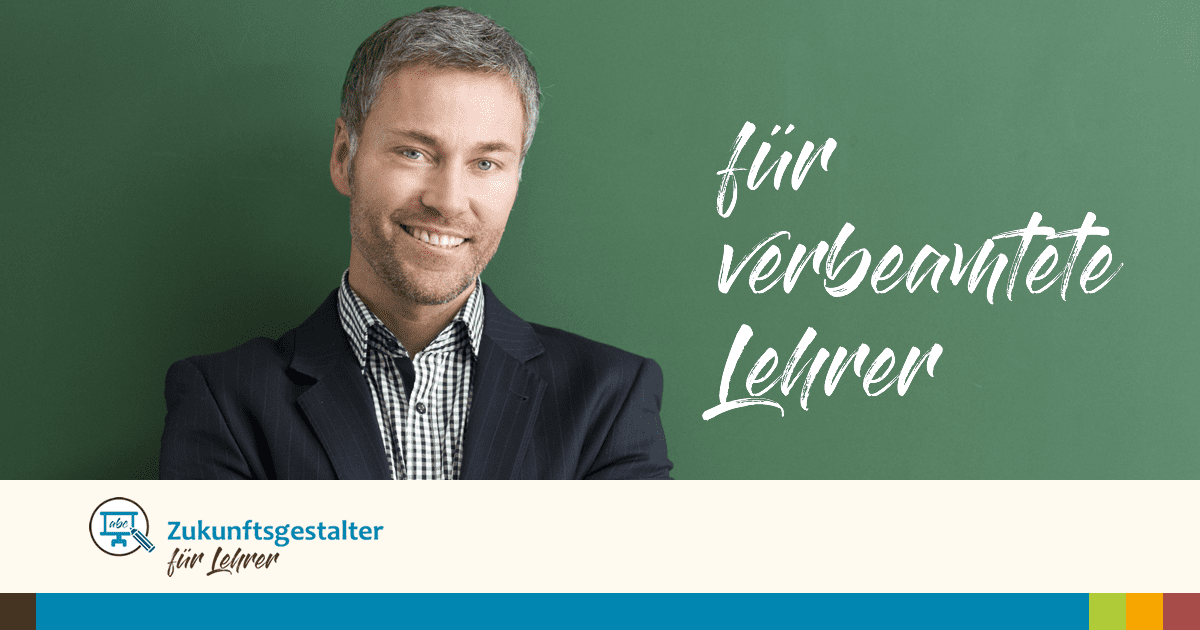 Zukunftsgestalter für Lehrer - Verbeamteter Lehrer